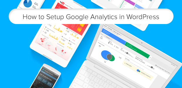 How to Properly Setup Google Analytics in WordPress